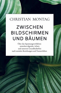 Zwischen Bildschirmen und Bäumen - Montag, Christian