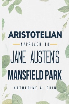 Aristotelian Approach to Jane Austen's Mansfield Park - A. Guin, Katherine