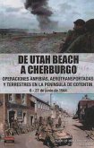 De Utah Beach a Cherburgo : operaciones anfibias, aerotransportadas y terrestres en la península de Cotentin : 6-27 de junio de 1944