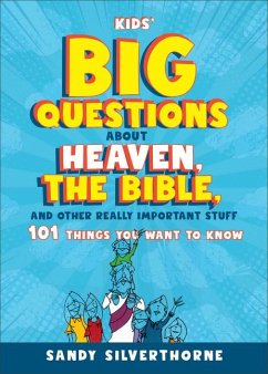 Kids' Big Questions about Heaven, the Bible, and Other Really Important Stuff - Silverthorne, Sandy