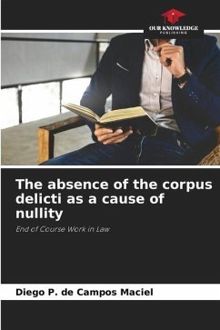 The absence of the corpus delicti as a cause of nullity - P. de Campos Maciel, Diego