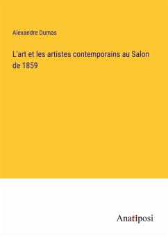 L'art et les artistes contemporains au Salon de 1859 - Dumas, Alexandre