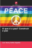 O que é a paz? Construir a paz