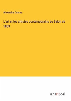 L'art et les artistes contemporains au Salon de 1859 - Dumas, Alexandre