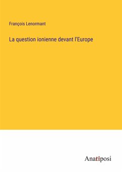 La question ionienne devant l'Europe - Lenormant, François