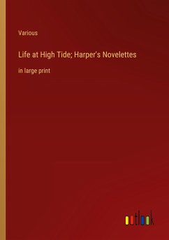 Life at High Tide; Harper's Novelettes - Various