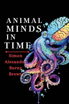 Animal Minds in Time - Burns Brown, Simon Alexander