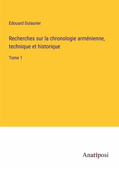 Recherches sur la chronologie arménienne, technique et historique - Dulaurier, Edouard