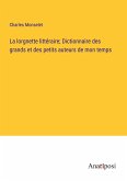 La lorgnette littéraire; Dictionnaire des grands et des petits auteurs de mon temps