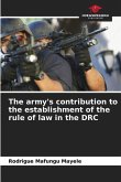 The army's contribution to the establishment of the rule of law in the DRC