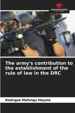 The army's contribution to the establishment of the rule of law in the DRC - Mafungu Mayele, Rodrigue