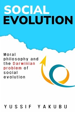 Moral philosophy and the Darwinian problem of social evolution - Yakubu, Yussif