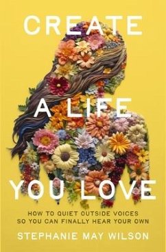 Create a Life You Love - Wilson, Stephanie May