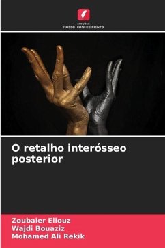 O retalho interósseo posterior - Ellouz, Zoubaier;Bouaziz, Wajdi;Rekik, Mohamed Ali