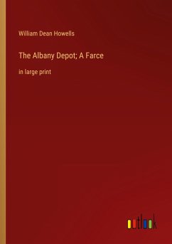 The Albany Depot; A Farce