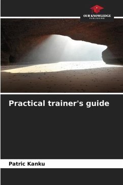 Practical trainer's guide - Kanku, Patric