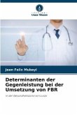 Determinanten der Gegenleistung bei der Umsetzung von FBR
