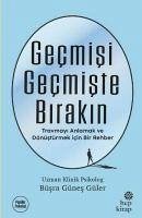 Gecmisi Gecmiste Birakin - Günes Güler, Büsra