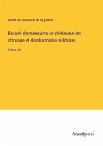 Recueil de mémoires de médecine, de chirurgie et de pharmacie militaires