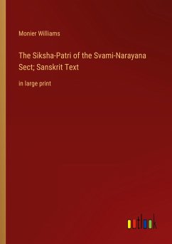 The Siksha-Patri of the Svami-Narayana Sect; Sanskrit Text - Williams, Monier