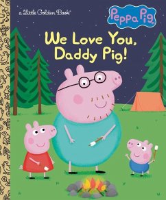 We Love You, Daddy Pig! (Peppa Pig) - Golden Books