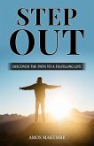 Step Out: Discover the Path to a Fulfilling Life