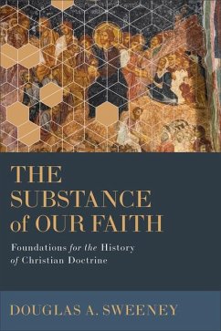 The Substance of Our Faith - Sweeney, Douglas A