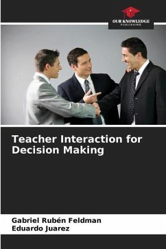 Teacher Interaction for Decision Making - Feldman, Gabriel Rubén;Juarez, Eduardo