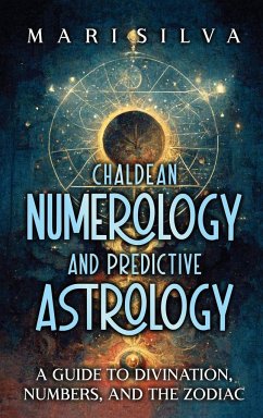 Chaldean Numerology and Predictive Astrology - Silva, Mari