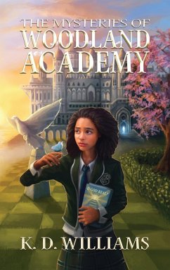 The Mysteries of Woodland Academy - Williams, K. D