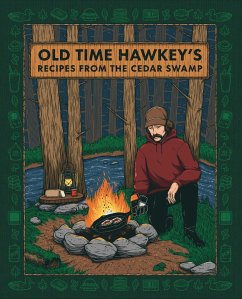 Old Time Hawkey's Recipes from the Cedar Swamp - Old Time Hawkey