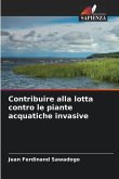 Contribuire alla lotta contro le piante acquatiche invasive