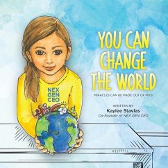You Can Change the World - Stavlas, Kaylee