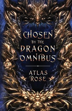 Chosen by the Dragons Omnibus - Rose, Atlas