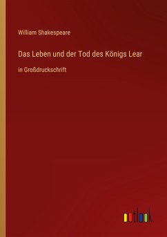 Das Leben und der Tod des Königs Lear - Shakespeare, William