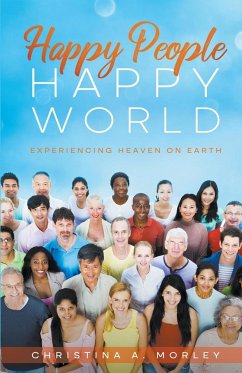 Happy People, Happy World - Morley, Christina A.