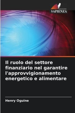 Il ruolo del settore finanziario nel garantire l'approvvigionamento energetico e alimentare - Oguine, Henry