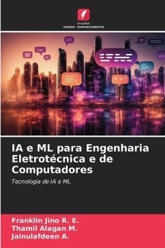 IA e ML para Engenharia Eletrotécnica e de Computadores - R. E., Franklin Jino;M., Thamil Alagan;A., Jainulafdeen