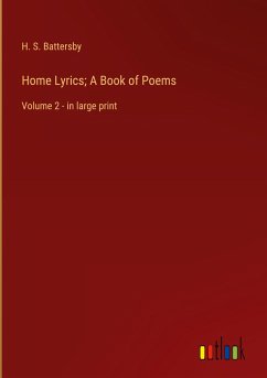 Home Lyrics; A Book of Poems - Battersby, H. S.