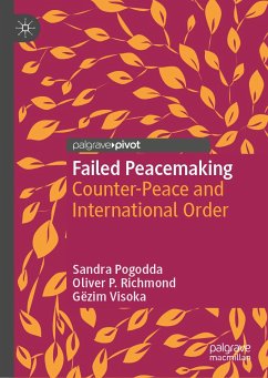 Failed Peacemaking (eBook, PDF) - Pogodda, Sandra; Richmond, Oliver P.; Visoka, Gëzim