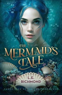 The Mermaid's Tale (Chronicles of the Undersea Realm, #1) (eBook, ePUB) - Richmond, L. E.