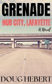 Grenade: Hub City, Lafayette (eBook, ePUB)