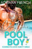 The Curvy Girl's Pool Boy (Cowboys Love Curvy Girls, #5) (eBook, ePUB)