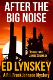 After the Big Noise (P.I. Frank Johnson Mystery Series, #6) (eBook, ePUB)