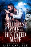 The Reluctant Wolf and His Fated Mate (White Mountain Shifters) (eBook, ePUB)
