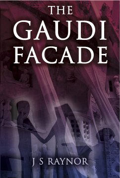 The Gaudi Facade (eBook, ePUB) - Raynor, J.S.