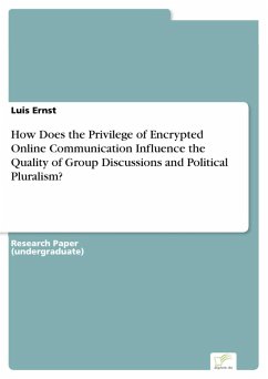 Cover How Does the Privilege of Encrypted Online Communication Influence the Quality of Group Discussions and Political Pluralism? (eBook, PDF)