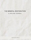 The Mindful Restoration (eBook, ePUB) The Mindful Restoration (eBook, ePUB)