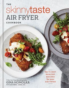 The Skinnytaste Air Fryer Cookbook (eBook, ePUB) - Homolka, Gina; Jones, Heather K.