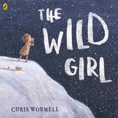 The Wild Girl (eBook, ePUB) - Wormell, Christopher